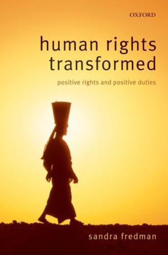 Couverture du livre « Human Rights Transformed: Positive Rights and Positive Duties » de Fredman Fba Sandra aux éditions Oup Oxford