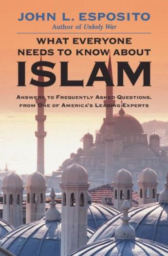 Couverture du livre « What Everyone Needs to Know about Islam » de Esposito John L aux éditions Oxford University Press Usa