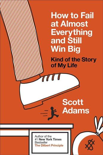 Couverture du livre « How To Fail At Almost Everything And Still Win Big » de Scott Adams aux éditions Viking Adult