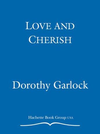 Couverture du livre « Love and Cherish » de Garlock Dorothy aux éditions Grand Central Publishing