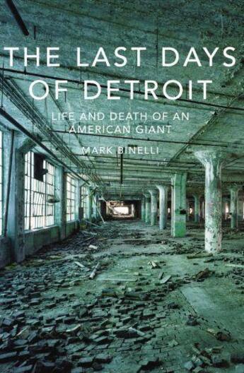 Couverture du livre « The Last Days of Detroit » de Binelli Mark aux éditions Random House Digital