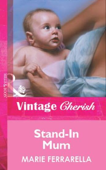 Couverture du livre « Stand-In Mum (Mills & Boon Vintage Cherish) » de Marie Ferrarella aux éditions Mills & Boon Series