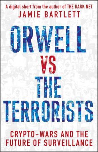 Couverture du livre « Orwell versus the Terrorists: A Digital Short » de Bartlett Jamie aux éditions Random House Digital