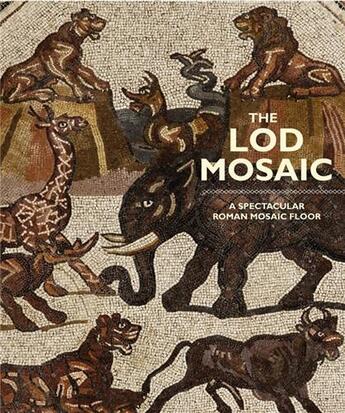 Couverture du livre « The lod mosaic a spectacular roman mosaic floor » de Avni Gideon aux éditions Scala Gb