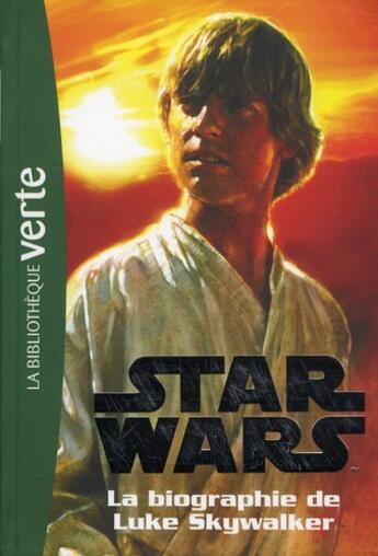 Couverture du livre « Star Wars t.1 ; biographie de Luke Skywalker » de  aux éditions Hachette