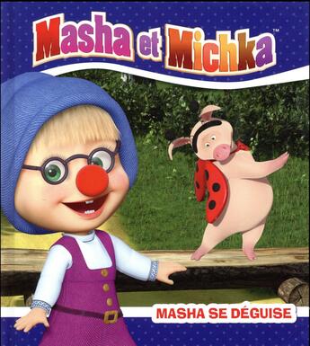 Couverture du livre « Masha et Michka ; Masha se déguise » de  aux éditions Hachette Jeunesse