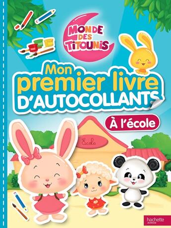 Couverture du livre « Titounis - mon premier livre d'autocollants - a l'ecole » de  aux éditions Hachette Jeunesse