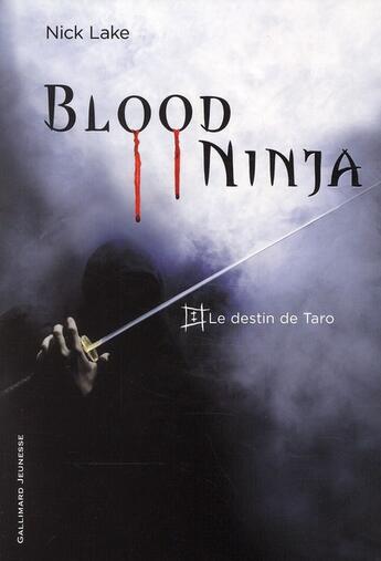 Couverture du livre « Blood ninja Tome 1 : Le destin de Taro » de Nick Lake aux éditions Gallimard-jeunesse