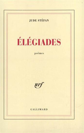 Couverture du livre « Elegiades / deux meditations » de Jude Stefan aux éditions Gallimard