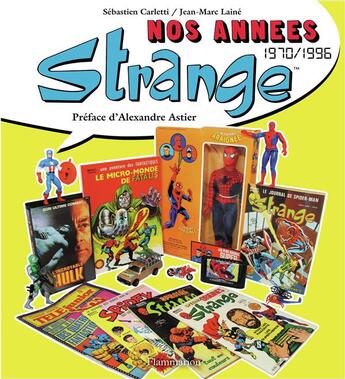 Couverture du livre « Nos années Strange ; 1970/1996 » de Jean-Marc Laine et Sebastien Carletti aux éditions Flammarion