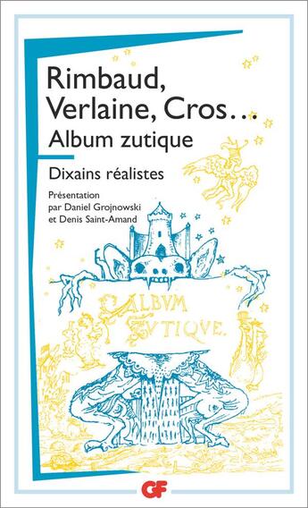 Couverture du livre « Album zutique ; dixains réalistes » de Paul Verlaine et Arthur Rimbaud et Charles Cros aux éditions Flammarion