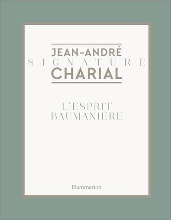 Couverture du livre « L'esprit baumanière » de Jean-Andre Charial aux éditions Flammarion