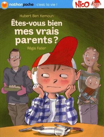 Couverture du livre « Nico ; êtes-vous bien mes vrais parents ? » de Hubert Ben Kemoun et Regis Faller aux éditions Nathan