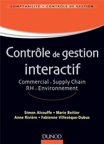 Couverture du livre « Contrôle de gestion interactif ; commercial, supply chain, RH, environnement » de Simon Alcouffe et Fabienne Villeseque-Dubus et Marie Boitier aux éditions Dunod