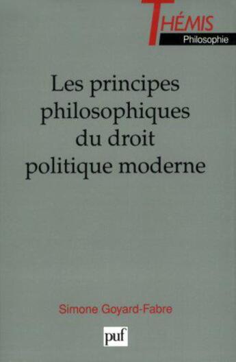 Couverture du livre « Les principes philosophiques du droit politique moderne » de Simone Goyard-Favre aux éditions Puf