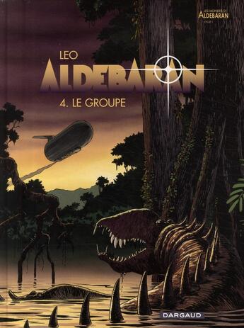 Couverture du livre « Aldebaran Tome 4 : le groupe » de Leo aux éditions Dargaud