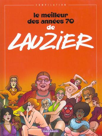 Couverture du livre « Le meilleur des annees 70 de lauzier - tome 0 - le meilleur des annees 70 de lauzier » de Lauzier aux éditions Dargaud