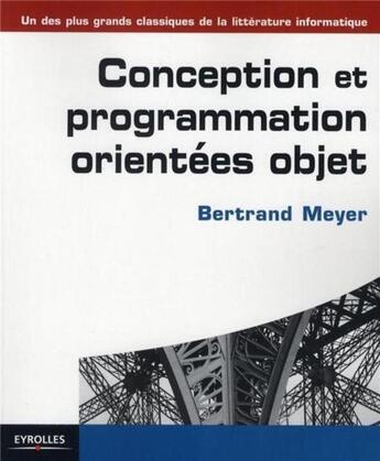 Couverture du livre « Conception et programmation orientées objet » de Bertrand Meyer aux éditions Eyrolles