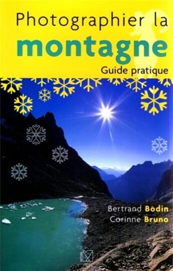 Couverture du livre « Photographier la montagne » de Bertrand Bodin et Corinne Bruno aux éditions Eyrolles