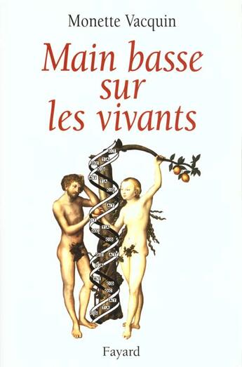 Couverture du livre « Main basse sur les vivants » de Monette Vacquin aux éditions Fayard