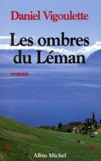 Couverture du livre « Les Ombres du Léman » de Daniel Vigoulette aux éditions Albin Michel