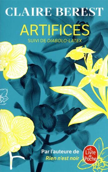 Couverture du livre « Artifices ; diabolo latex » de Claire Berest aux éditions Le Livre De Poche