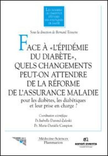 Couverture du livre « Face à l'épidémie du diabète, quels changements peut-on attendre de la réforme de l'assurance maladie pour les diabètes, les diabétiques et leur prise en charge » de Durand-Zaleski I. aux éditions Lavoisier Medecine Sciences