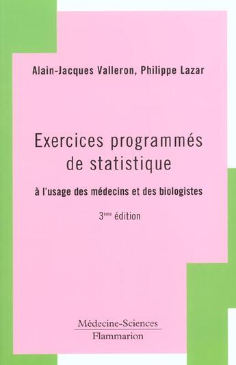 Couverture du livre « Exercices programmes de statistique a l'usage des medecins et biologistes » de Valleron A-J. aux éditions Lavoisier Medecine Sciences