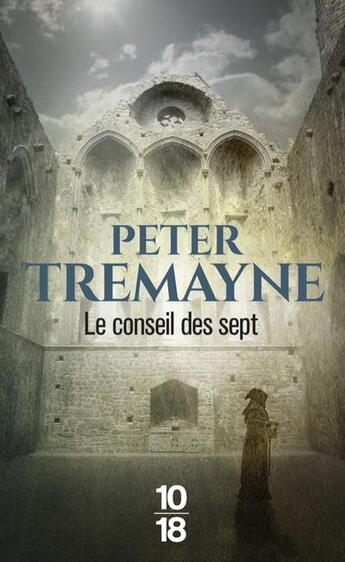 Couverture du livre « Le conseil des sept » de Peter Tremayne aux éditions 10/18