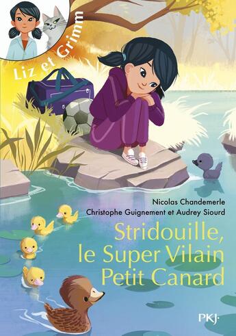 Couverture du livre « Liz et Grimm Tome 2 : Stridouille, le super vilain petit canard » de Christophe Guignement et Audrey Siourd aux éditions Pocket Jeunesse