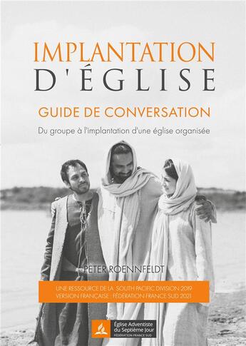 Couverture du livre « Implantation d'Eglise : guide de conversation ; du groupe à l'implantation d'une église organisée » de Roennfeldt Peter aux éditions Books On Demand