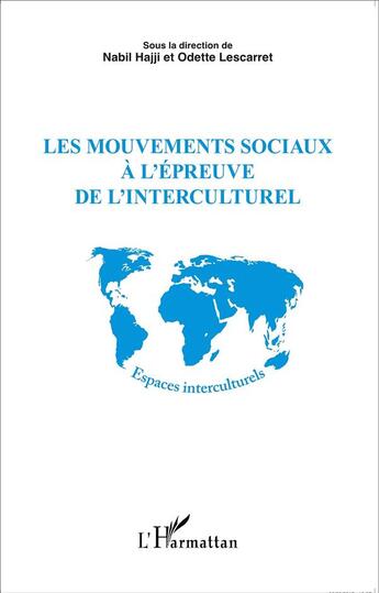 Couverture du livre « Les mouvements sociaux à l'épreuve de l'interculturel » de Odette Lescarret et Nabil Hajji aux éditions L'harmattan