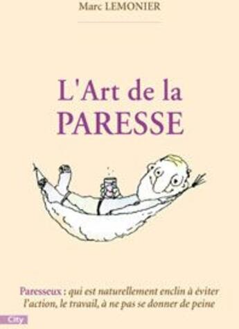 Couverture du livre « L'art de la paresse » de Lemonier Marc aux éditions City