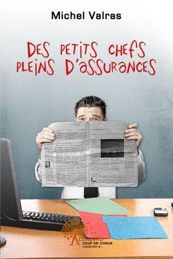 Couverture du livre « Des petits chefs pleins d'assurances » de Michel Valras aux éditions Edilivre-aparis