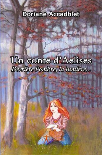 Couverture du livre « Un conte d'Aélises » de Doriane Accadblet aux éditions Edilivre