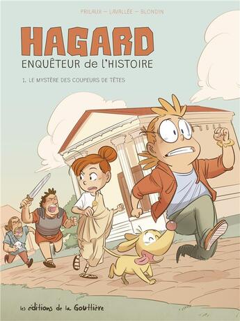 Couverture du livre « Hagard, enquêteur de l'Histoire Tome 1 : le mystère des coupeurs de têtes » de Greg Blondin et Gilles Prilaux et Mathieu Lavallee aux éditions Editions De La Gouttiere