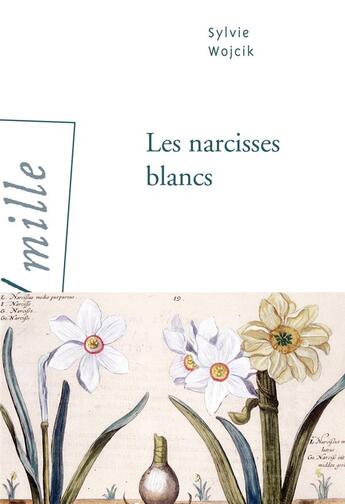 Couverture du livre « Les narcisses blancs » de Wojcik Sylvie aux éditions Arlea