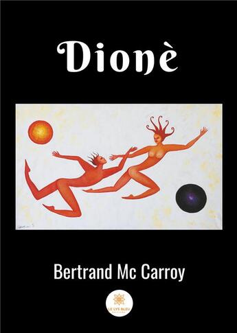 Couverture du livre « Dionè » de Bertrand Mccarroy aux éditions Le Lys Bleu