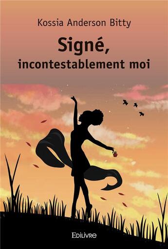 Couverture du livre « Signe, incontestablement moi » de Kossia Anderson Bitt aux éditions Edilivre