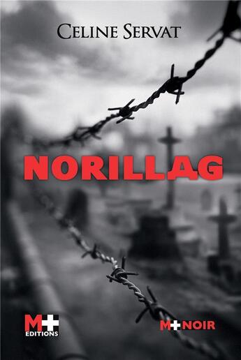 Couverture du livre « Norillag » de Celine Servat aux éditions M+ Editions