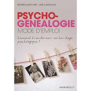 Couverture du livre « Psycho-généalogie ; mode d'emploi » de Langlois-D+L aux éditions Marabout