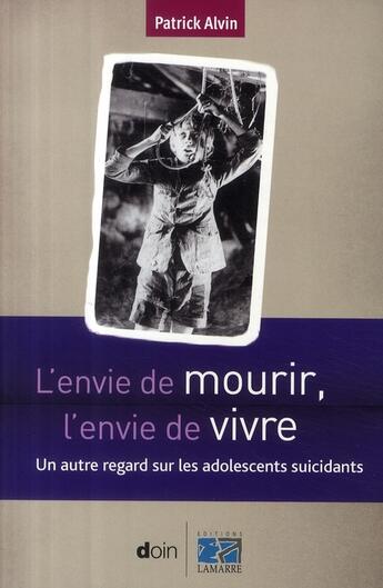 Couverture du livre « L'envie de mourir - l'envie de vivre » de Patrick Alvin aux éditions Doin