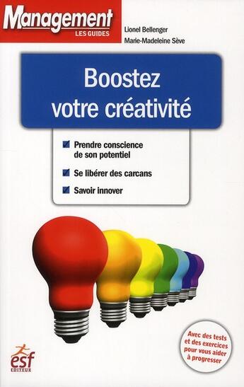 Couverture du livre « Boostez votre créativité (2e édition) » de Lionel Bellenger et Marie-Madeleine Seve aux éditions Esf