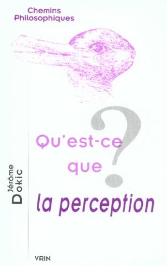 Couverture du livre « Qu'est-ce que la perception ? » de Jerome Dokic aux éditions Vrin