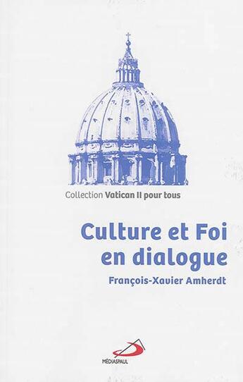 Couverture du livre « Culture et foi en dialogue » de Francois-Xavier Amherdt aux éditions Mediaspaul