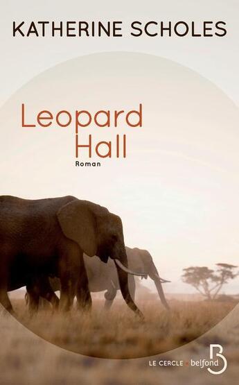 Couverture du livre « Leopard Hall » de Katherine Scholes aux éditions Belfond