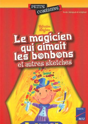 Couverture du livre « Le magicien qui aimait les bonbons ; et autres sketches ; 6/8 ans » de Sylvaine Hinglais aux éditions Retz