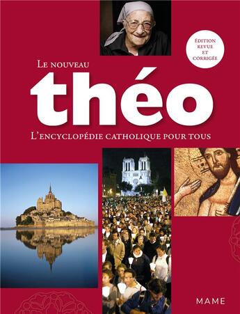 Couverture du livre « Le nouveau théo ; l'encyclopédie catholique pour tous » de Michel Dubost et Stanislas Lalanne aux éditions Mame