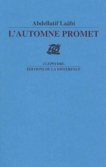 Couverture du livre « L'automne promet » de Abdellatif Laabi aux éditions La Difference