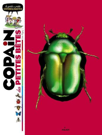 Couverture du livre « Copain des petites bêtes » de Laurent Audouin et Anne Eydoux et Benoit Charles aux éditions Milan